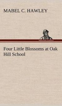 Cover image for Four Little Blossoms at Oak Hill School