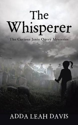Cover image for The Whisperer: The Curious Janie Query Mysteries