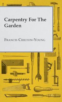 Cover image for Carpentry For The Garden