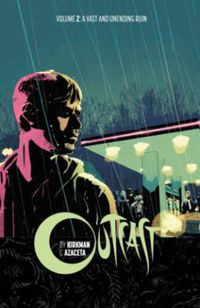 Cover image for Outcast by Kirkman & Azaceta Volume 2: A Vast and Unending Ruin