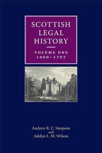 Cover image for Scottish Legal History: Volume 1: 1000-1707