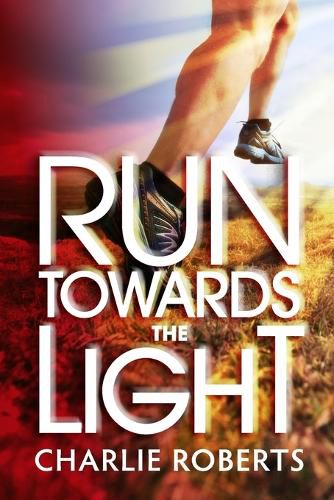 Cover image for Run Towards the Light