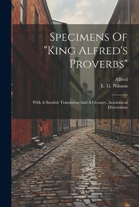 Cover image for Specimens Of "king Alfred's Proverbs"