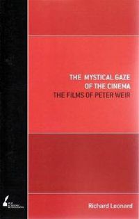 Cover image for The Mystical Gaze of the Cinema: The Films of Peter Weir