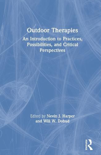 Outdoor Therapies: An Introduction to Practices, Possibilities, and Critical Perspectives