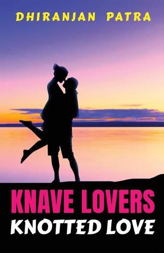 Cover image for Knave Lovers Knotted Love: Real Love Misunderstood