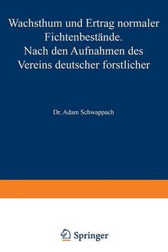 Cover image for Wachstum Und Ertrag Normaler Fichtenbestande: Nach Den Aufnahmen Des Vereins Deutscher Forstlicher Versuchsanstalten