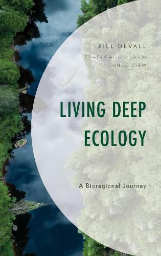 Cover image for Living Deep Ecology: A Bioregional Journey