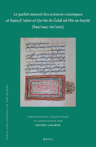 Cover image for Le parfait manuel des sciences coraniques al-Itqan fi 'ulum al-Qur'an de Galal ad-Din as-Suyuti (849/1445-911/1505) (2 vols)