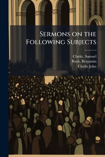 Cover image for Sermons on the Following Subjects