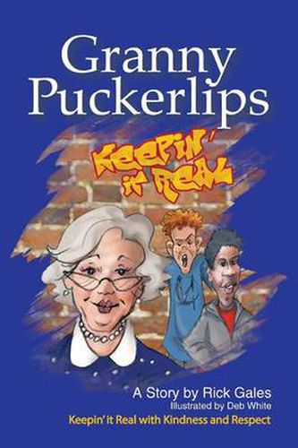 Cover image for Granny Puckerlips: Keepin' It Real with Kindness and Respect
