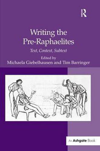 Cover image for Writing the Pre-Raphaelites: Text, Context, Subtext