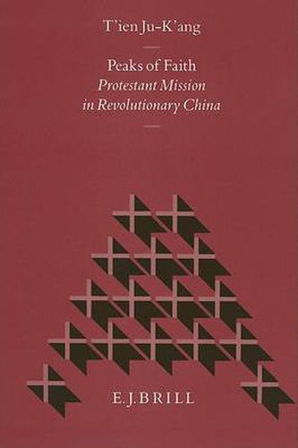 Cover image for Peaks of Faith: Protestant Mission in Revolutionary China