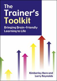 Cover image for The Trainer's Toolkit: Bringing Brain-Friendly Learning to Life