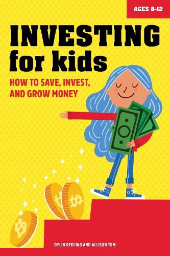 Cover image for Investing for Kids: How to Save, Invest and Grow Money