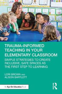 Cover image for Trauma-Informed Teaching in Your Elementary Classroom