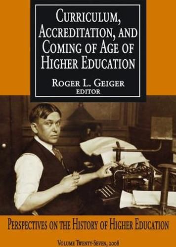 Cover image for Curriculum, Accreditation and Coming of Age of Higher Education: Perspectives on the History of Higher Education