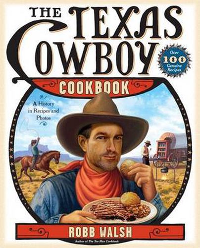 Cover image for The Texas Cowboy Cookbook: A History in Recipes and Photos