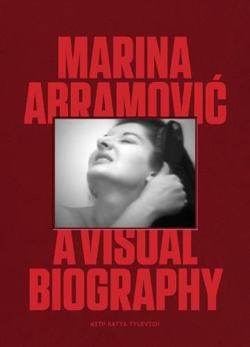 Marina Abramovic: A Visual Biography