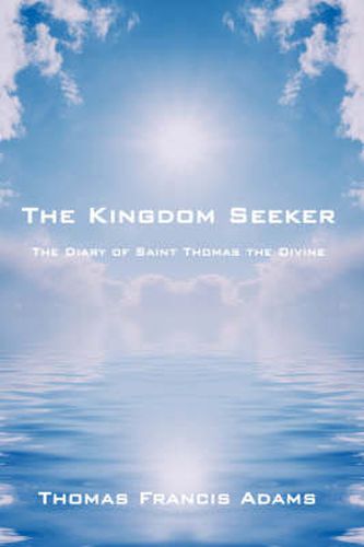 The Kingdom Seeker: The Diary of Saint Thomas the Divine