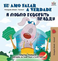 Cover image for I Love to Tell the Truth (Portuguese Russian Bilingual Book - Brazilian)