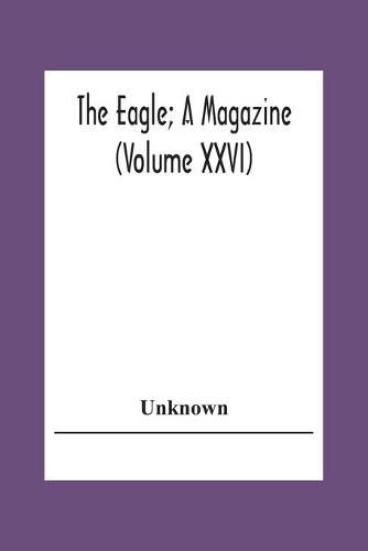 Cover image for The Eagle; A Magazine (Volume Xxvi)