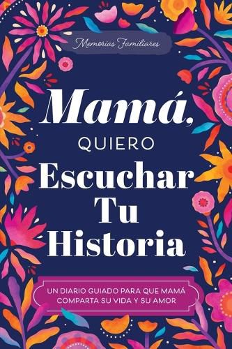 Cover image for Mama, Quiero Escuchar Tu Historia