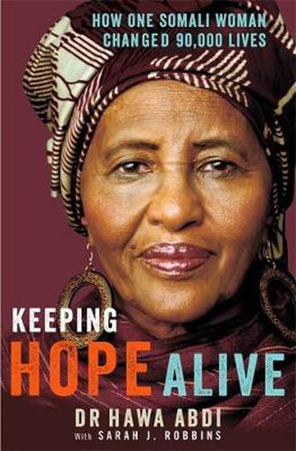 Cover image for Keeping Hope Alive: How One Somali Woman Changed 90,000 Lives