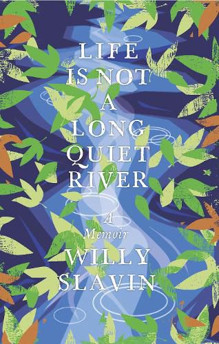 Cover image for Life Is Not a Long Quiet River: A Memoir