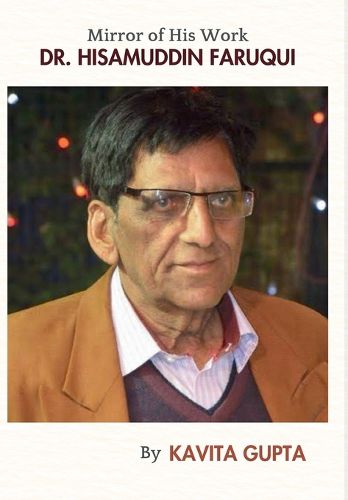 Cover image for Dr. Hisamuddin Faruqui Mirror Of His Work