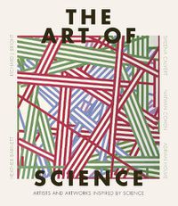 Cover image for The Art of Science: Artists and artworks inspired by science