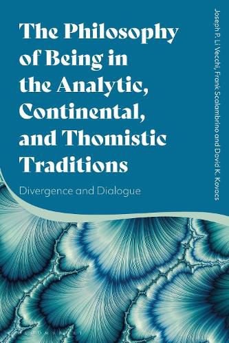 Cover image for The Philosophy of Being in the Analytic, Continental, and Thomistic Traditions: Divergence and Dialogue