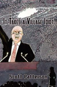 Cover image for It Takes a Village Idiot