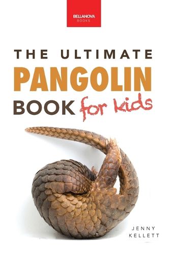 Cover image for Pangolins The Ultimate Book for Kids