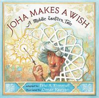 Cover image for Joha Makes a Wish: A Middle Eastern Tale