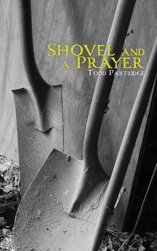 Cover image for Shovel and a Prayer