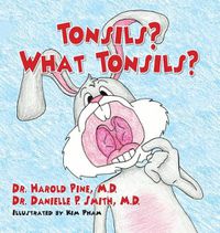 Cover image for Tonsils? What Tonsils?