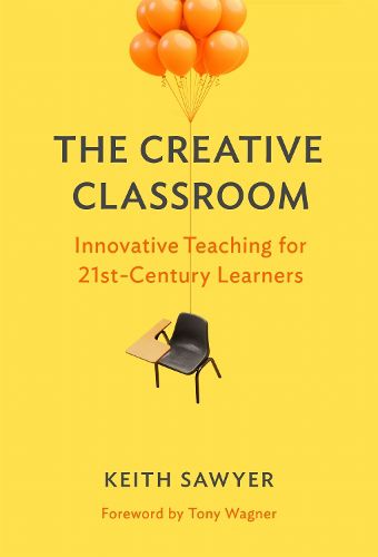 Cover image for The Creative Classroom: Innovative Teaching for 21st-Century Learners