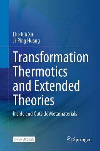 Cover image for Transformation Thermotics and Extended Theories: Inside and Outside Metamaterials