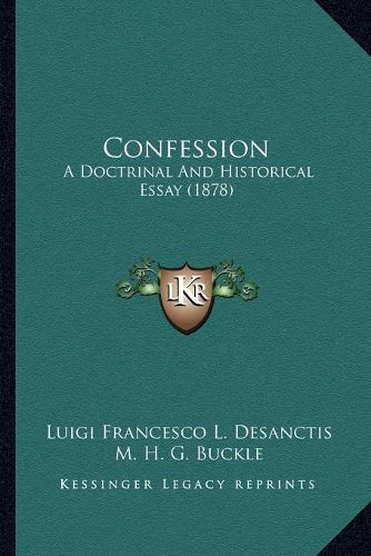 Cover image for Confession: A Doctrinal and Historical Essay (1878)