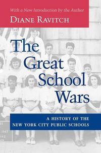 Cover image for The Great School Wars: A History of the New York City Public Schools