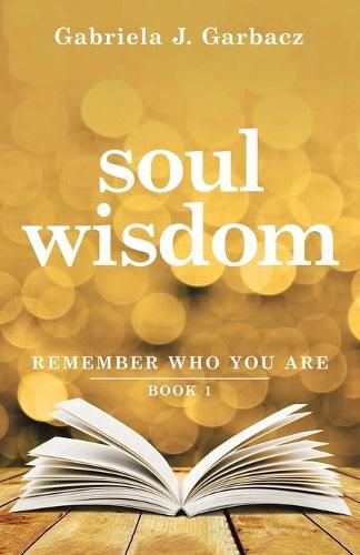 Cover image for Soul Wisdom: Remember Who You Are