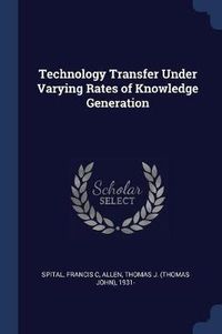 Cover image for Technology Transfer Under Varying Rates of Knowledge Generation