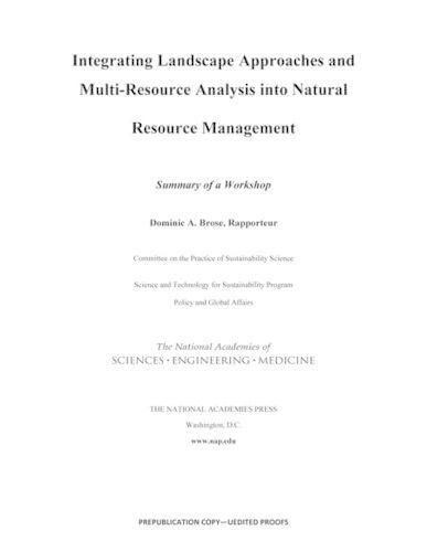 Cover image for Integrating Landscape Approaches and Multi-Resource Analysis into Natural Resource Management: Summary of a Workshop