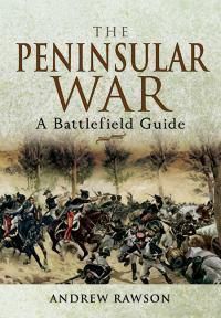 Cover image for The Peninsular War: A Battlefield Guide