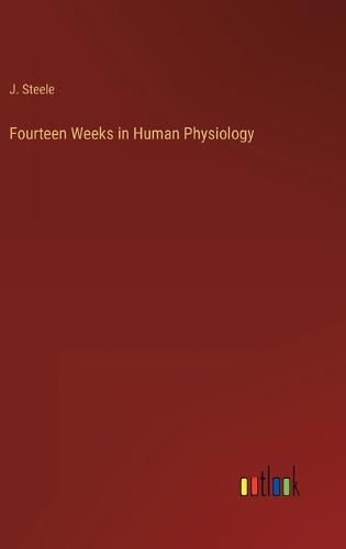 Cover image for Fourteen Weeks in Human Physiology