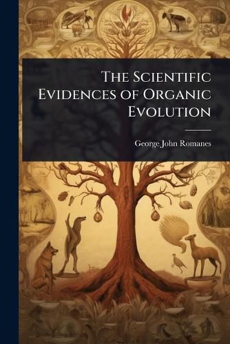 Cover image for The Scientific Evidences of Organic Evolution