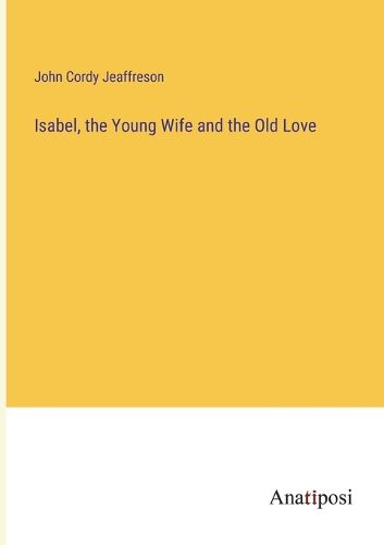 Cover image for Isabel, the Young Wife and the Old Love