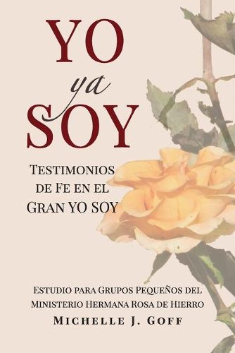 Cover image for YO ya SOY: Testimonios de fe en el Gran YO SOY