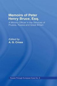 Cover image for Memoirs of Peter Henry Bruce, Esq.: A Military Officer in the Services of Prussia, Russia, & Great Britain